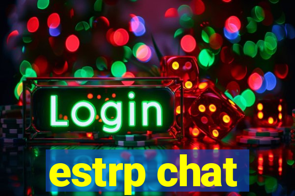 estrp chat